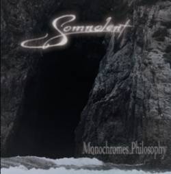 Somnolent : Monochromes Philosophy